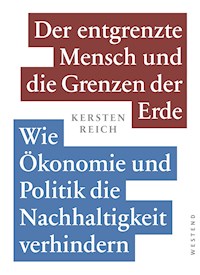Der entgrenzte Mensch und die Grenzen der Erde Band 2 - Kersten Reich - E-Book
