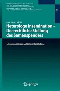 Heterologe Insemination - Die rechtliche Stellung des Samenspenders - Eva Maria K. Rütz - E-Book