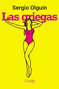 Las griegas - Sergio Olguín - E-Book