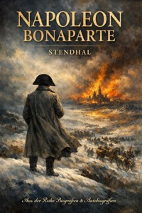Napoleon Bonaparte - Stendhal Stendhal - E-Book