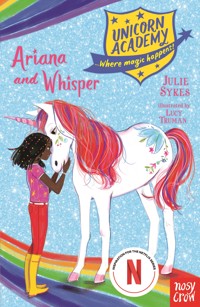 Unicorn Academy: Ariana and Whisper - Julie Sykes - E-Book