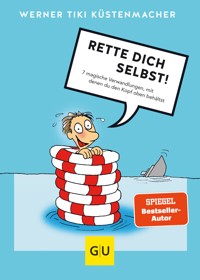 Rette dich selbst! - Werner Tiki Küstenmacher - E-Book + Hörbuch
