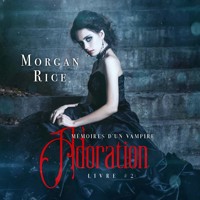 Adoration: Mémoires D'un Vampire – Livre Deux - Morgan Rice - Hörbuch