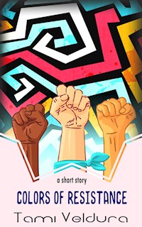 Colors Of Resistance - Tami Veldura - E-Book