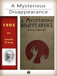 A Mysterious Disappearance - Louis Tracy - E-Book