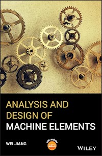 Analysis and Design of Machine Elements - Wei Jiang - E-Book