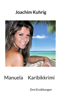 Manuela - Karibikkrimi - Joachim Kuhrig - E-Book