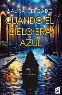 Cuando el cielo era azul - Laura Degaldo - E-Book