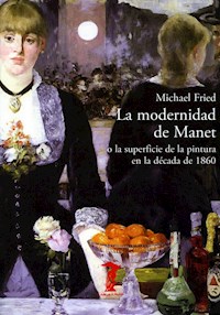 La modernidad de Manet - Michael Fried - E-Book