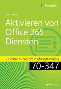 Aktivieren von Office 365-Diensten - Orin Thomas - E-Book