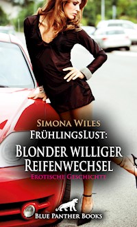 FrühlingsLust: Blonder williger Reifenwechsel | Erotische Geschichte - Simona Wiles - E-Book