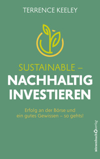 Sustainable - nachhaltig investieren - Terrence Keeley - E-Book