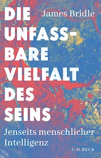 Die unfassbare Vielfalt des Seins - James Bridle - E-Book