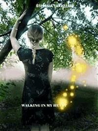 Walking in my heart - Stefania Tavazzani - E-Book
