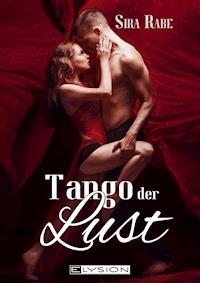 Tango der Lust - Sira Rabe - E-Book