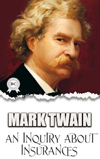 An Inquiry about Insurances - Mark Twain - E-Book