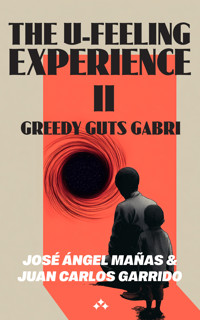 The U-Feeling Experience II - José Ángel Mañas - E-Book