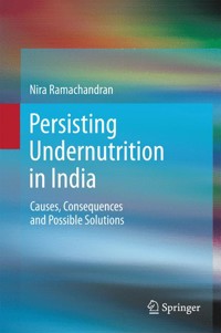 Persisting Undernutrition in India - Nira Ramachandran - E-Book