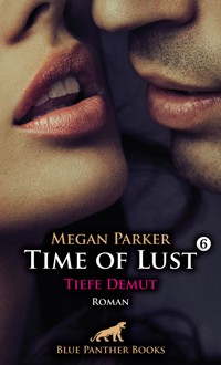 Time of Lust | Band 6 | Tiefe Demut | Roman - Megan Parker - E-Book