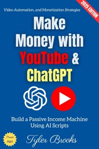 Make Money with YouTube & ChatGPT: - Tyler Brooks - E-Book