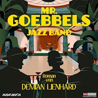 Mr. Goebbels Jazz Band - Demian Lienhard - Hörbuch