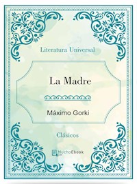 La Madre - Maximo Gorki - E-Book