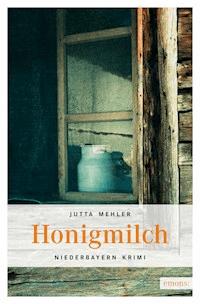 Honigmilch - Jutta Mehler - E-Book