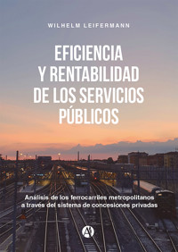 Eficiencia y rentabilidad de los servicios públicos - Wilhelm Leifermann - E-Book