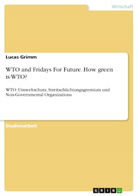 WTO and Fridays For Future. How green is WTO? - Lucas Grimm - E-Book