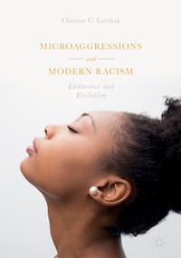 Microaggressions and Modern Racism - Charisse C. Levchak - E-Book