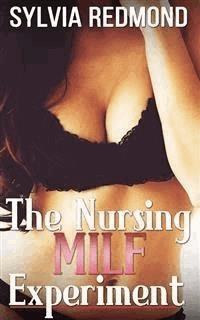The Nursing MILF Experiment - Sylvia Redmond - E-Book