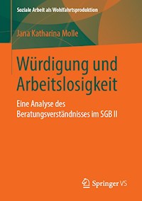 Würdigung und Arbeitslosigkeit - Jana Katharina Molle - E-Book