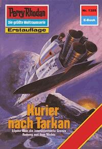 Perry Rhodan 1388: Kurier nach Tarkan - Kurt Mahr - E-Book