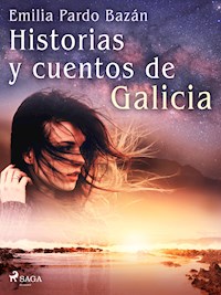 Historias y cuentos de Galicia - Emilia Pardo Bazán - E-Book