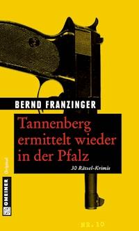 Tannenberg ermittelt wieder in der Pfalz - Bernd Franzinger - E-Book