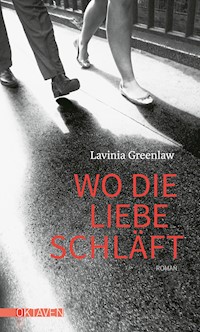 Wo die Liebe schläft - Lavinia Greenlaw - E-Book