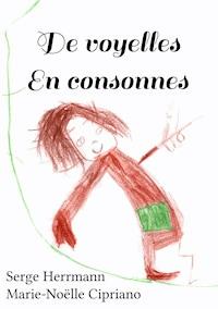 De voyelles en consonnes - Serge Herrmann - E-Book