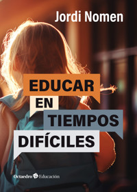 Educar en tiempos difíciles - Jordi Nomen Recio - E-Book