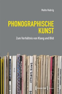 Phonographische Kunst - Malte Hubrig - E-Book