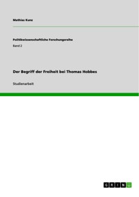 Der Begriff der Freiheit bei Thomas Hobbes - Mathias Kunz - kostenlos E-Book