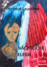 Nächtliche Elegie - Helmut Lauschke - E-Book