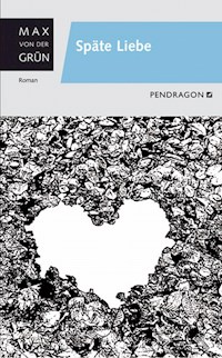 Späte Liebe - Max von der Grün - E-Book