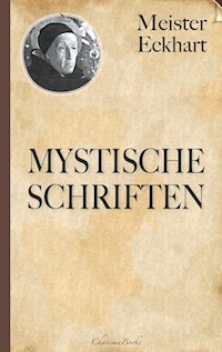 Meister Eckhart: Mystische Schriften - Meister Eckhart - E-Book