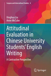 Attitudinal Evaluation in Chinese University Students’ English Writing - Xinghua Liu - E-Book