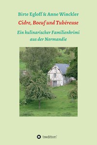 Cidre, Boeuf und Tubéreuse - Birte Egloff - E-Book
