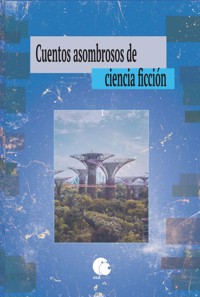 Cuentos asombrosos de ciencia ficción. Vol I - Isaac Asimov - E-Book