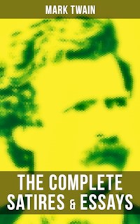 The Complete Satires & Essays of Mark Twain - Mark Twain - E-Book