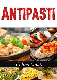 Antipasti - Celina Monti - E-Book