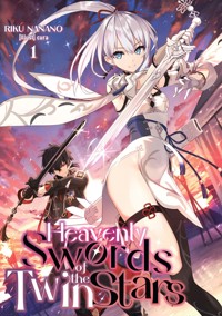 Heavenly Swords of the Twin Stars: Volume 1 - Riku Nanano - E-Book