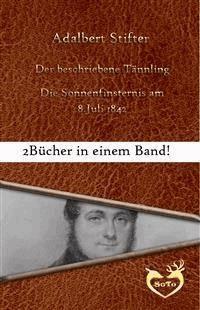 Der beschriebene Tännling/Die Sonnenfinsternis am 8. Juli 1842 - Adalbert Stifter - E-Book